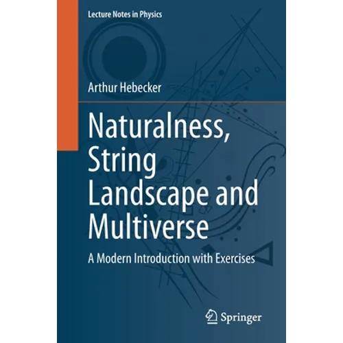 Naturalness, String Landscape and Multiverse: A Modern Introduction with Exercises