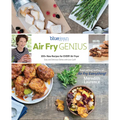 Air Fry Genius: 100+ New Recipes for Every Air Fryer
