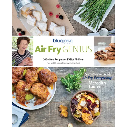 Air Fry Genius: 100+ New Recipes for Every Air Fryer