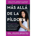 Más Allá de la Píldora: Un Plan de 30 Días Para Equilibrar Tus Hormonas, Sanar Tu Cuerpo Y Revertir Los Efectos Secundarios de Los Anticonceptivos Bey
