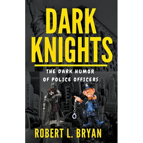 DARK KNIGHTS, The Dark Humor of Police officers