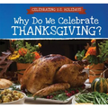 Why Do We Celebrate Thanksgiving?