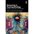 Reasoning in Psychopathology: Rationality and Irrationality in Mental Disorders