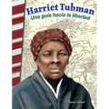 Harriet Tubman: Una Guía Hacia La Libertad