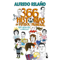 366 Historias del Fútbol Mundial Que Deberías Conocer / 366 Stories from World Football You Should Know