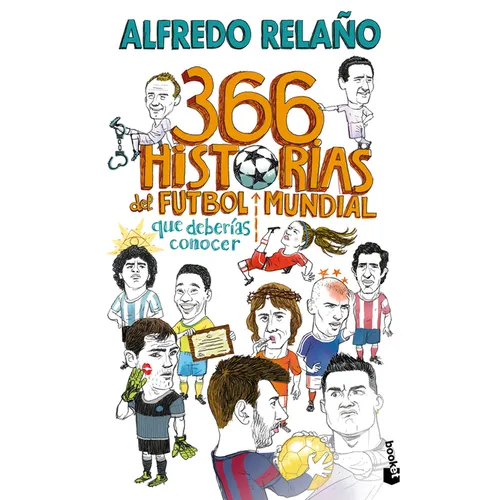 366 Historias del Fútbol Mundial Que Deberías Conocer / 366 Stories from World Football You Should Know