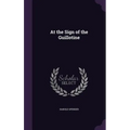 At the Sign of the Guillotine