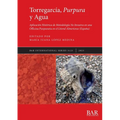 Torregarcía, Purpura y Agua: Aplicación Histórica de Metodología No Invasiva en una Officina Purpuraria en el Litoral Almeriense (España)