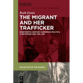 The Migrant and Her Trafficker: Nineteenth-Century European Politics, a Metaphor and the Law
