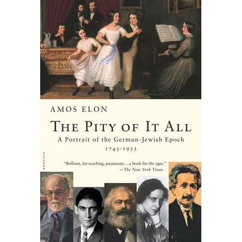 The Pity of It All: A Portrait of the German-Jewish Epoch, 1743-1933