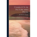 Charlotte in Picture and Prose: An Historical and Descriptive Sketch of Charlotte, North Carolina