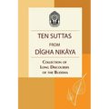 Ten Suttas from Digha Nikaya: Collection of Long Discourses of the Buddha