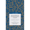Reassembling International Theory: Assemblage Thinking and International Relations