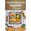 Top Restaurants Secret Recipes