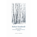 Robert Southwell: Snow in Arcadia: Redrawing the English Lyric Landscape, 1586-95