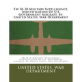 FM 30-30 Military Intelligence, Identification Of U.S. Government Aircraft. By: United States. War Department