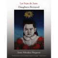 Las hijas de Juan: Daughters Betrayed
