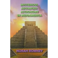 Mysterious Advanced Astronomy in Mesoamerica