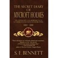 The Secret Diary of Mycroft Holmes: The Thoughts and Reminiscences of Sherlock Holmes's Elder Brother, 1880-1888