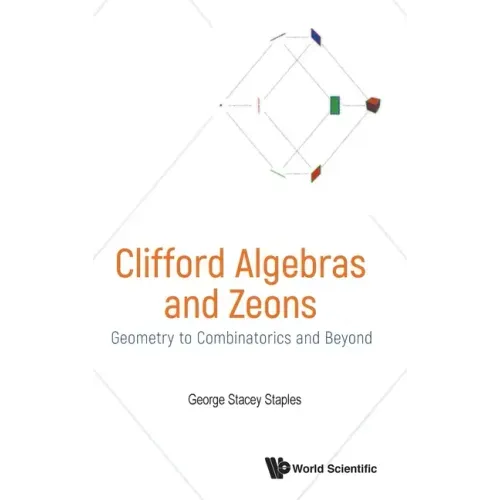 Clifford Algebras and Zeons: Geometry to Combinatorics and Beyond