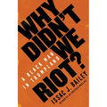 Why Didn't We Riot?: A Black Man in Trumpland
