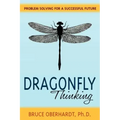 Dragonfly Thinking: Problem Solving for a Successful Future