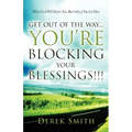 Get Out of the Way...You're Blocking Your Blessings!!!