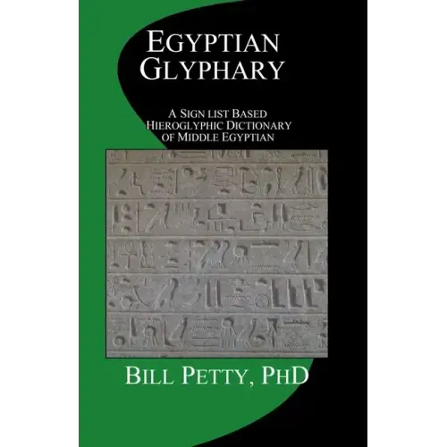 Egyptian Glyphary: Hieroglyphic Dictionary and Sign List