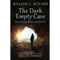 The Dark Empty Cave: Short Fiction, Poetry, and Sermons