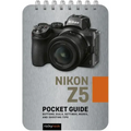 Nikon Z5: Pocket Guide: Buttons, Dials, Settings, Modes, and Shooting Tips