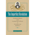 The Imperfect Revolution: Anthony Burns and the Landscape of Race in Antebellum America