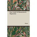 Easy Guide To Mesmerism & Hypnotism