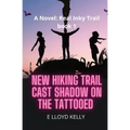 New Hiking Trail Cast Shadow on the Tattooed: A Novel: Real Inky Trails book series