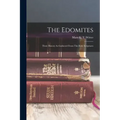 The Edomites: Their History As Gathered From The Holy Scriptures