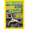 Rock Stars!: True Stories of Extreme Rock Climbing Adventures