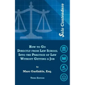 $olo Contendere: How to Go Directly from Law School into the Practice of Law - Without Getting a Job