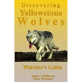 Discovering Yellowstone Wolves: Watcher's Guide