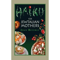 Haiku for Jewtalian Mothers