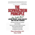 The Schwarzbein Principle: The Truth about Losing Weight, Being Healthy and Feeling Younger