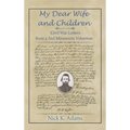 My Dear Wife and Children: Civil War Letters from a 2nd Minnesota Volunteer