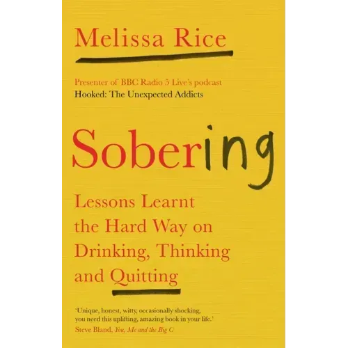 Sobering: Lessons Learnt the Hard Way on Drinking, Thinking and Quitting