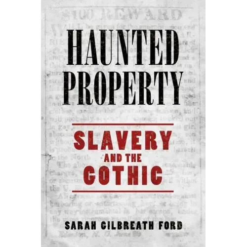 Haunted Property: Slavery and the Gothic
