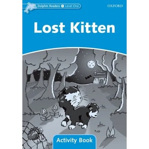 Dolphin Readers: Level 1: 275-Word Vocabularylost Kitten Activity Book