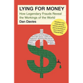 Lying for Money: How Legendary Frauds Reveal the Workings of the World