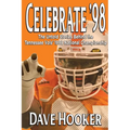 Celebrate '98: The Untold Stories Behind the Tennessee Football Vols' 1998 National Championship