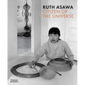 Ruth Asawa: Citizen of the Universe