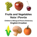 English-Croatian Fruits and Vegetables Children's Bilingual Picture Dictionary