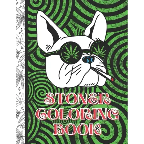 Stoner Coloring Book: Stoner Quote Coloring Book; meditative relaxing coloring to complete with uplifting thoughtful words for a peaceful bu