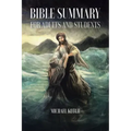 Bible Summary for Adults and Students