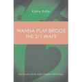 Wanna Play Bridge the 2/1 Way?: An Honors Book from Master Point Press